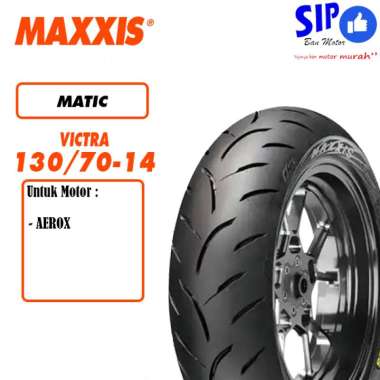 Ban motor matic Maxxis Victra 130 70 14 Untuk Motor Aerox Tubeless