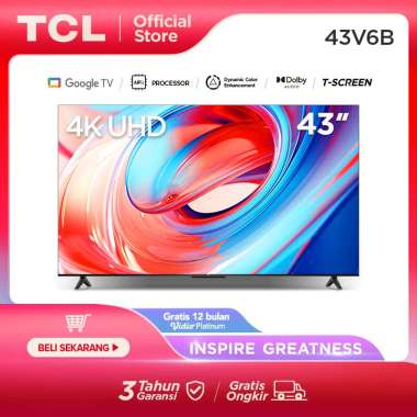 TCL 43 Inch Smart 4K UHD Google TV - T-Screen - Dolby Audio - HDR10 - AiPQ Processor - Multiple Eye Care - Garansi 3 Tahun (Model: 43V6B)