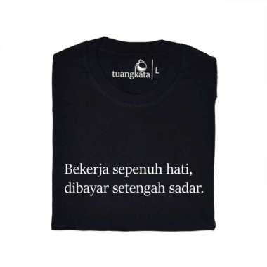 Kaus - Bekerja Sepenuh Hati.