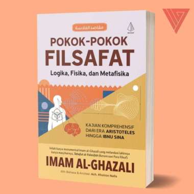Buku Pokok-pokok Filsafat Maqashid al-Falasifah (Logika, Fisika, dan Metafisika) - Imam Al-Ghazali -