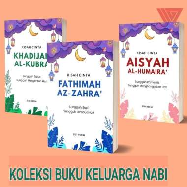Buku kisah cinta khadijah al kubra - kisah cinta aisyah al humaira - kisah cinta fathimah az zahra A