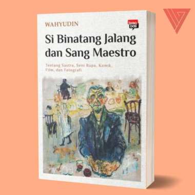 Buku Si Binatang Jalang dan Sang Maestro - Wahyudin - Basabasi