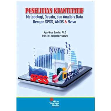 Buku Penelitian Kuantitatif dengan SPSS AMOS dan Nvivo - Agustinus Bandur