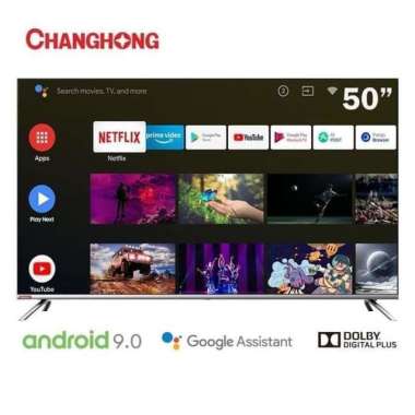 TV LED Changhong 50H7 4K UHD 50 Inch Android 9.0 Smart TV