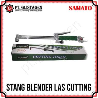 Samato Cutting Torch Strong 8 Blender Potong Strong8 Stang Blander Las ST-8 ST 8 Gas Propana LPG