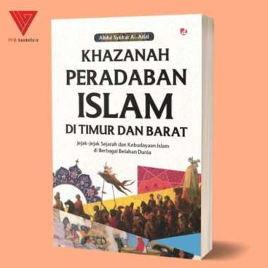 Buku Khazanah Peradaban Islam di Timur dan Barat - Abdul Syukur al-Azizi - DIVA Press
