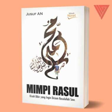 Buku/novel mimpi rasul kisah bibir yang ingin dicium rasulullah SAW
