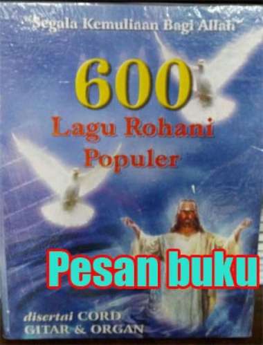 Buku 600 Lagu Rohani Populer disertai chord Gitar dan Organ Multivariasi Multicolor