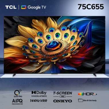 TV TCL 75" INCH 75C655 C655 QLED PRO SMART ANDROID GOOGLE TV Free ongkir jakarta