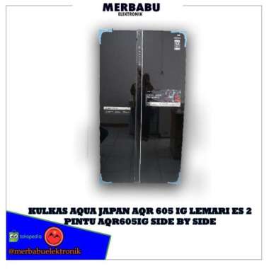 KULKAS AQUA JAPAN AQR 605 IG LEMARI ES 2 PINTU AQR605IG SIDE BY SIDE