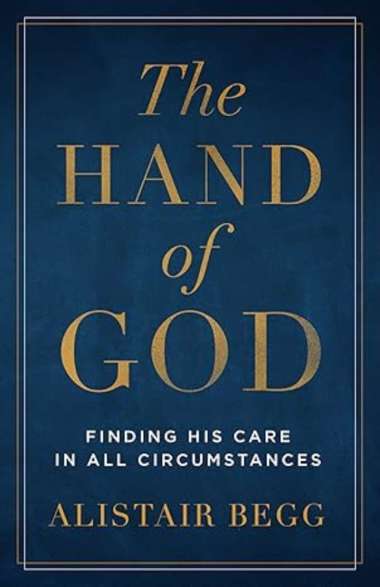 The Hand of God: Finding His Care in All Circumstances