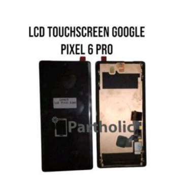 LCD TOUCHSCREEN GOOGLE PIXEL 6 PRO ORIGINAL
