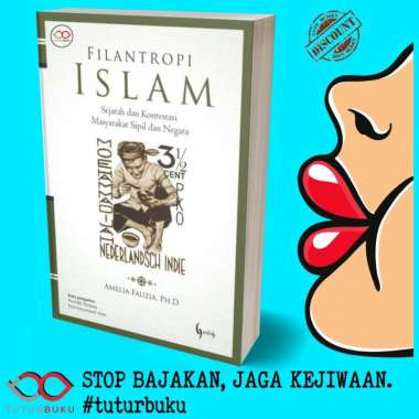 Filantropi Islam - Sejarah Dan Kontestasi Masyarakat Sipil Dan Negara Indonesia - Dr. Amelia Fauzia