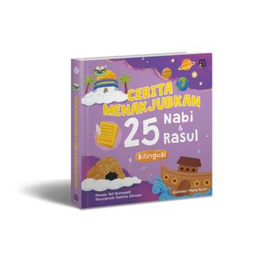 SERI AKU CINTA ISLAM: CERITA MENAKJUBKAN 25 NABI DAN RASUL (BILINGUAL)