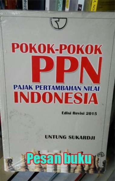 Buku Pokok Pokok Pertambahan Nilai Indonesia PPN Untung Sukardji Multivariasi Multicolor