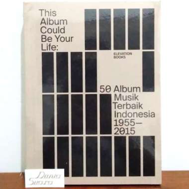 Buku This Album Could Be Your Life: 50 Album Musik Terbaik Indonesia Multivariasi Multicolor