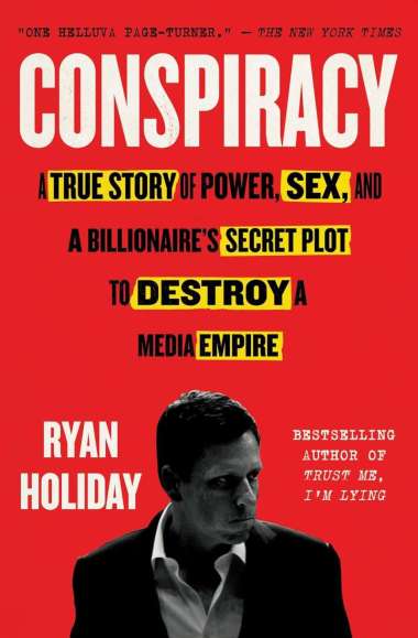 Ryan Holiday : Conspiracy
