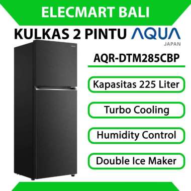 Kulkas 2 Pintu 225 Liter Aqua AQR-DTM285CBP-DS