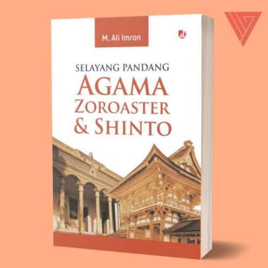 Buku Selayang Pandang Agama Zoroaster & Shinto - M. Ali Imron