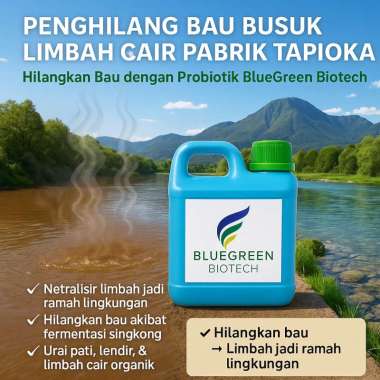 BlueGreen Biotech Probiotik Penghilang Bau Limbah Pabrik Tapioka Bakteri Starter Pengurai Limbah Cai