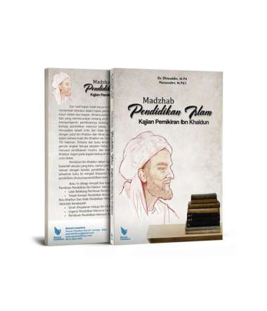 Buku Madzhab Pendidikan Islam Analisis Pemikiran Ibnu khaldun — Dr. Dhiauddin, M.Pd.I. - LITNUS