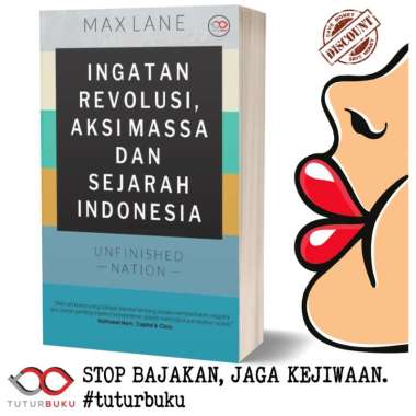 Unfinished Nation - Ingatan Revolusi Aksi Massa dan Sejarah Indonesia - Max Lane