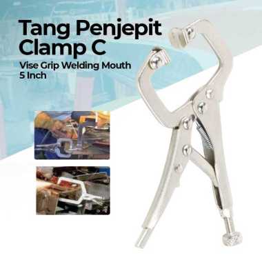 Tang Penjepit Vise Grip Welding Mouth C Clamp A161 Silver