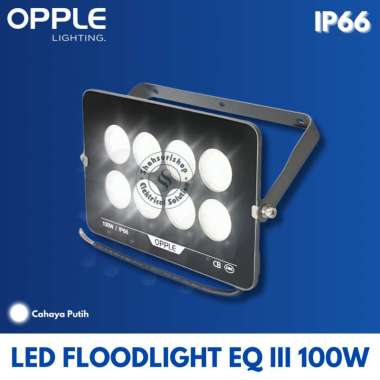 OPPLE LED FLOODLIGHT EQ III NEW GENERATION LAMPU SOROT 100 WATT IP66 Putih