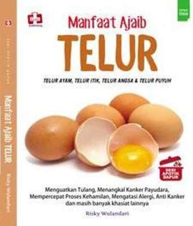 Buku Manfaat Ajaib Telur, Telur Ayam, Telur Itik, Telur Angsa Dan Telu Multivariasi Multicolor
