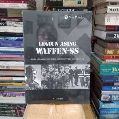BUKU BUKU SEJARAH PERANG LEGIUN ASING WAFFEN - SS Kisah Sukarelawa Multivariasi Multicolor