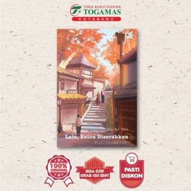 Lalu, Baton Diserahkan - Maiko Seo