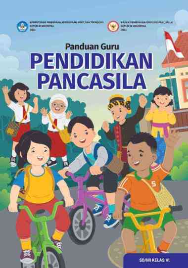 K21 BG PANCASILA 6 - Buku Panduan Guru Pendidikan Pancasila untuk SD/MI Kelas Vi - BUKU GURU PKN SD 