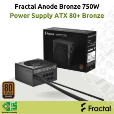 PSU Fractal Anode Bronze 750 Watt 80+ Bronze Semi Modular
