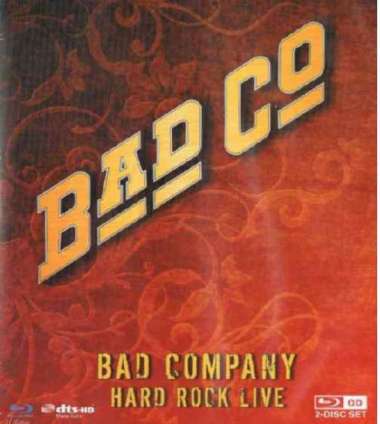 Bad Co - Bad Company Hard Rock Live