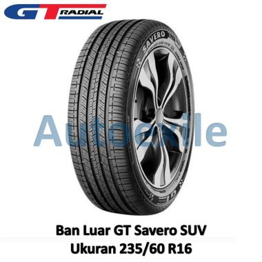 Ban Luar GT 235/60 R16 Savero SUV Tubeless Radial Mobil Onroad Driving