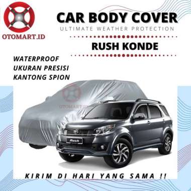SARUNG COVER BODY MOBIL TOYOTA RUSH 2007 2017 KONDE WATERPROFF
