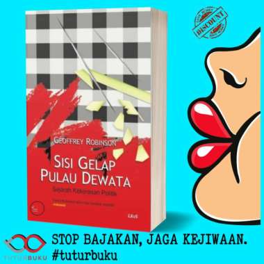 Sisi Gelap Pulau Dewata - Sejarah Kekerasan Politik - Geoffrey Robinson