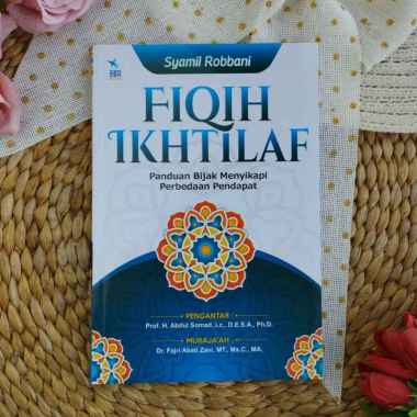 Buku Fiqih Ikhtilaf Panduan Bijak Menyikapi Perbedaan Pendapat