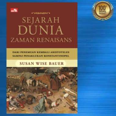 Buku Sejarah Dunia Zaman Renaisans by Susan Wise Bauer Multivariasi Multicolor