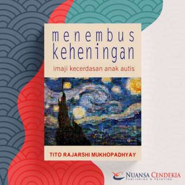 Menembus Keheningan: Imaji Kecerdasan Anak Autis - Tito Rajarshi Mukhopadhyay - [Nuansa Cendekia]