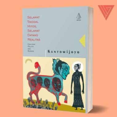 Buku Selamat Tinggal Mitos Selamat Datang Realitas - kuntowijoyo