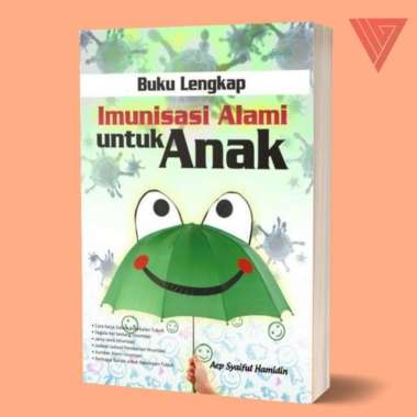 BUKU LENGKAP IMUNISASI ALAMI UNTUK ANAK