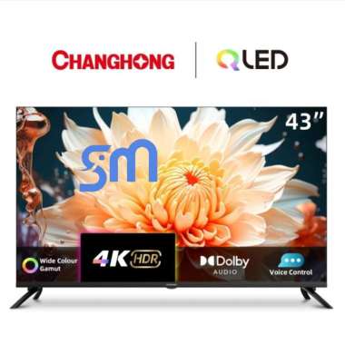LED TV Changhong 43 inch U43QCN1 QLED 4K UHD Google Android Smart TV Chang Hong