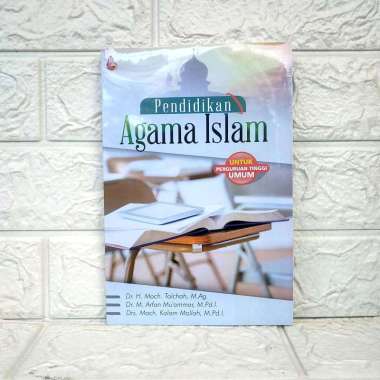 PENDIDIKAN AGAMA ISLAM Dr. H. Moch. Tolchah M.Ag. Dr. M. Arfan Muammar M.Pd.I. Drs. Kalam Mollah M.P