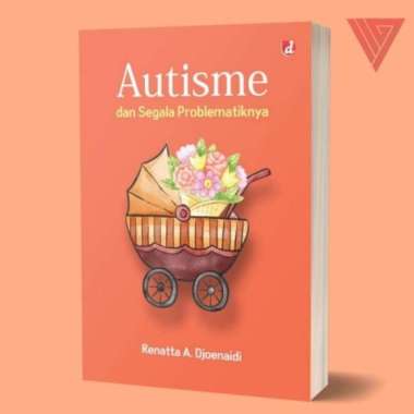 Buku Autisme dan Segala Problematiknya - Renatta A. Djoenaidi