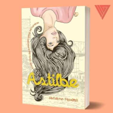 BUKU ASTILBE KISAH CINTA DAN KENANGAN YANG TERLUPAKAN