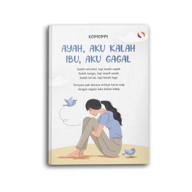 Yanita Buku Motivasi Psikologi Bacaan Ayah Ibu Aku Kalah dan Gagal Ternyata Jadi Dewasa Artinya Haru