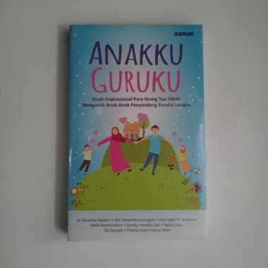Buku Anakku Guruku - Kisah Para Orang Tua Tabah Mengasuh Anak Penyandang Kondisi Langka