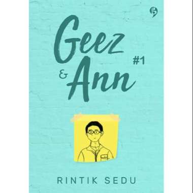 Geez & Ann #1 - RINTIK SEDU