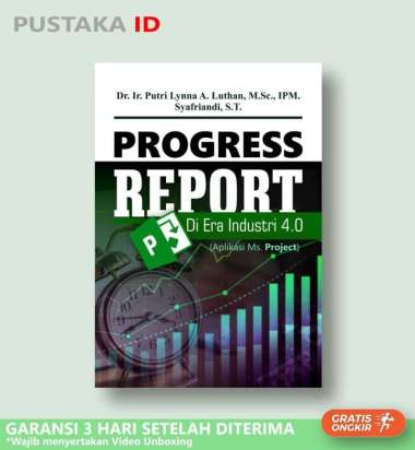 Buku Progress Report Di Era Industri 4.0 (Aplikasi Ms. Project)